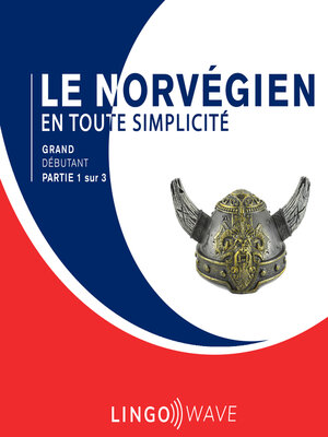 cover image of Le norvégien en toute simplicité--Grand Débutant--Partie 1 sur 3